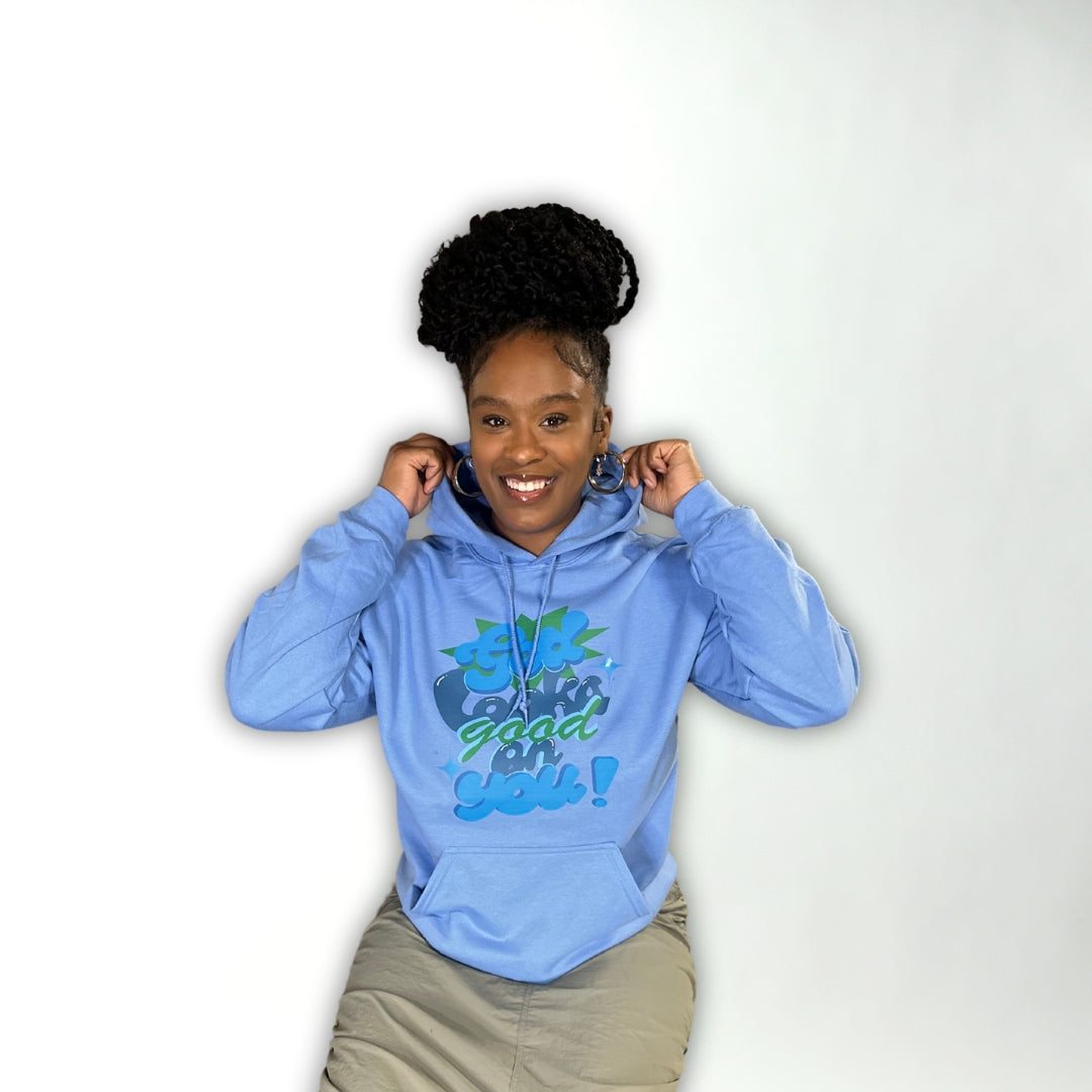 God looks good on you -carolina blue hoodie