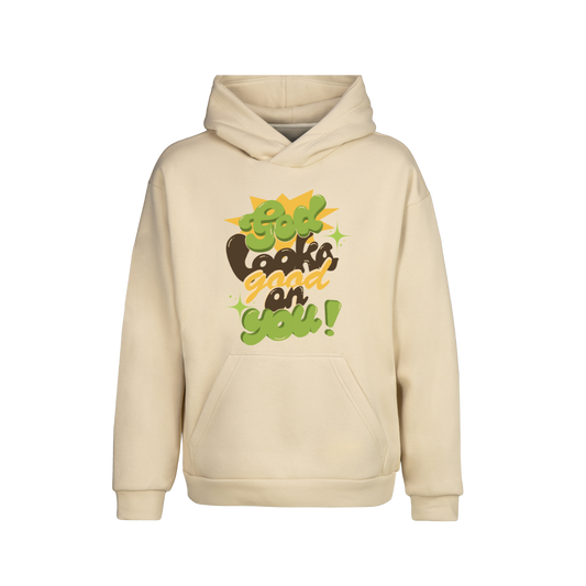 God looks good on you -sand hoodie