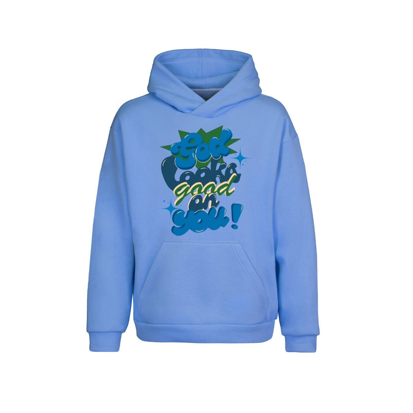 God looks good on you -carolina blue hoodie