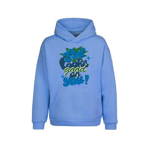 God looks good on you -carolina blue hoodie